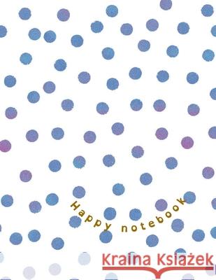 Blue dots design Notebook: Happy Notebook - College Ruled 110 Pages - 8.5 x 11 Ally Foryou 9781291600360