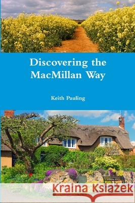 Discovering the MacMillan Way Keith Pauling 9781291609103