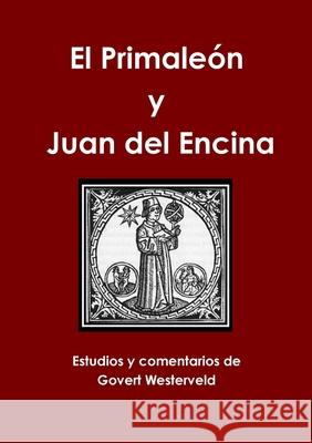 El Primaleon y Juan del Encina Govert Westerveld 9781291615807 Lulu.com