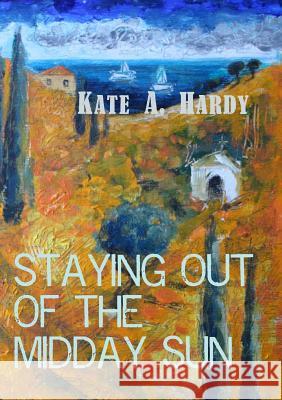 Staying out of the midday sun Kate. Hardy 9781291616941