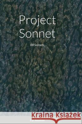 Project Sonnet: 88 Sonnets D P Houston 9781291618075 Lulu.com