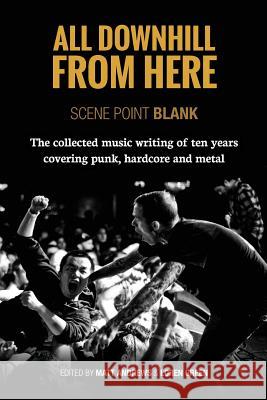 All Downhill From Here: Scene Point Blank Matt Andrews, Loren Green 9781291618969