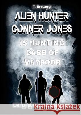 Alien Hunter Conner Jones - Gass of Vaypoor M. Drewery 9781291621280