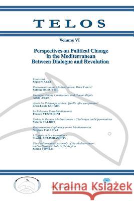 Telos Volume VI: Perspectives on Political Change in the Mediterranean Fondation de Malte 9781291629576