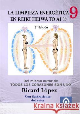 La limpieza energética en Reiki Heiwa to Ai (R) López, Ricard 9781291643855 Lulu.com