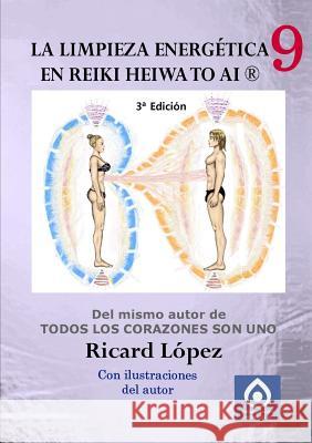 La limpieza energética en Reiki Heiwa to Ai (R) López, Ricard 9781291643855