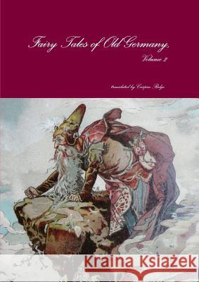 Fairy Tales of Old Germany, Volume 2 Crispin Ridg 9781291644005