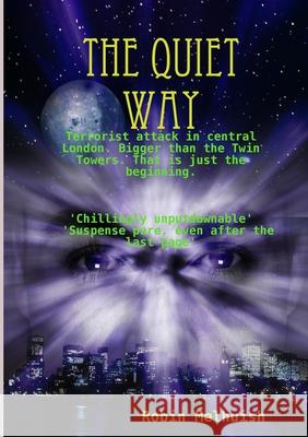 The Quiet Way Robin Melhuish 9781291647938 Lulu.com