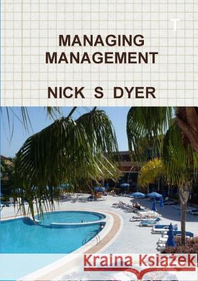 Managing Management Nick Dyer 9781291647976