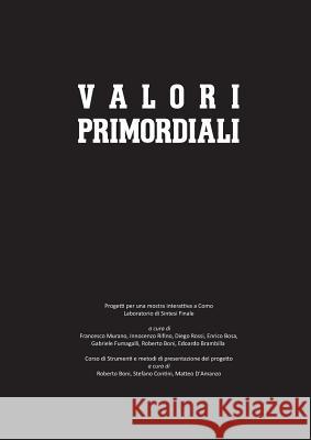 Valori Primordiali - Catalogo della mostra Murano, Francesco 9781291649857