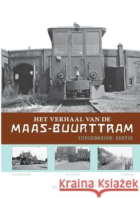 Het verhaal van de Maas-Buurttram Rudi Liebrand 9781291650259