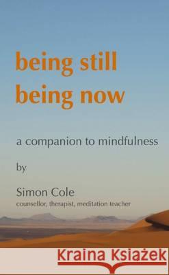 being still being now Cole, Simon 9781291654288