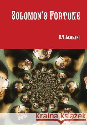 Solomon's Fortune C. T. Leonard 9781291655018 Lulu.com
