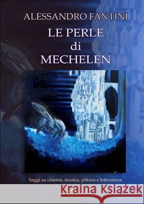 Le Perle di Mechelen Alessandro Fantini 9781291656794