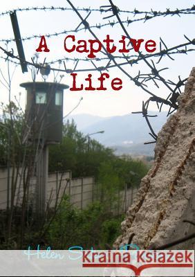 A Captive Life Helen Saker -Parsons 9781291658408