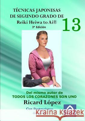 Tecnicas japonesas de segundo grado de Reiki Heiwa to Ai (R) Ricard Lopez 9781291667790