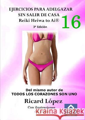 Ejercicios para adelgazar sin salir de casa Reiki Heiwa to Ai (R) Ricard Lopez 9781291667882