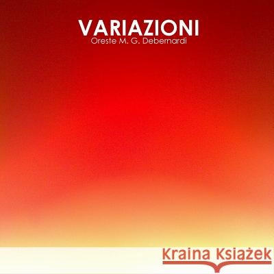 Variazioni Oreste M. G. Debernardi 9781291669152
