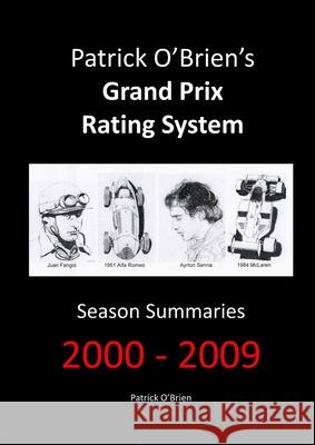 Patrick O'Brien's Grand Prix Rating System: Season Summaries 2000-2009 Patrick O'Brien 9781291702170