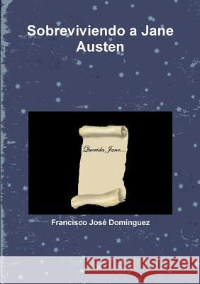 Sobreviviendo a Jane Austen Francisco Jose Dominguez 9781291705720