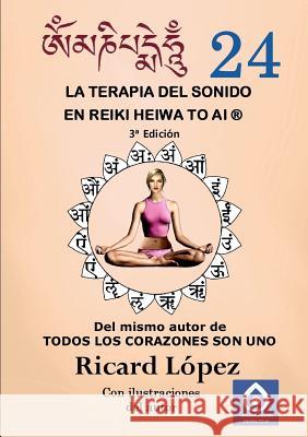 La terapia del sonido en Reiki Heiwa to Ai (R) Ricard Lopez 9781291707168