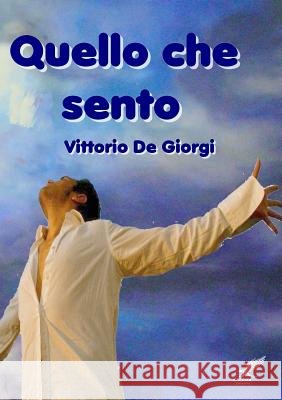 Quello che sento Vittorio D 9781291716740