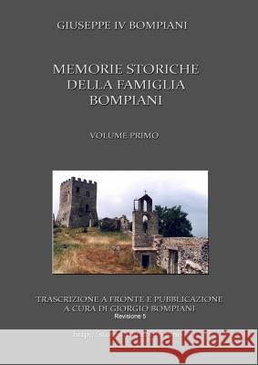 Memorie storiche della famiglia Bompiani (Vol. I) Giorgio Bompiani 9781291719864