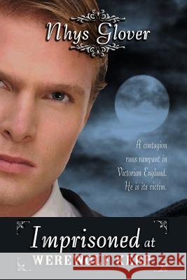 Imprisoned at Werewolf Keep Nhys Glover 9781291726442