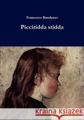 Picciridda stidda Francesco Randazzo 9781291732627 Lulu.com