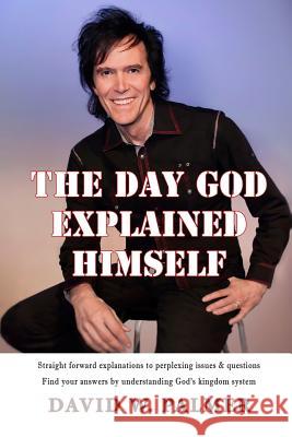 The Day God Explained Himself David , W. Palmer 9781291734683 Lulu Press Inc