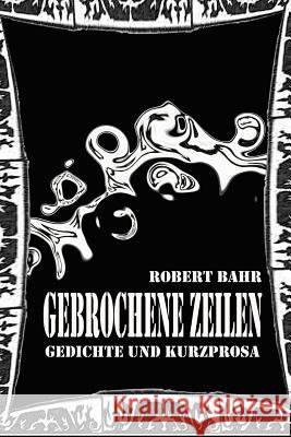 Gebrochene Zeilen Robert Bahr 9781291741469