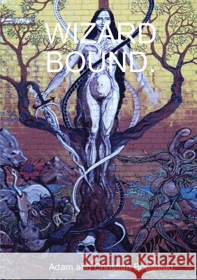 Wizard Bound Adam and Christian Boustead 9781291745894