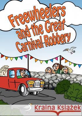 Freewheelers and the Great Carnival Robbery Eric Johns 9781291749045