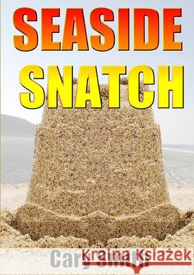 Seaside Snatch Cary Smith 9781291752144