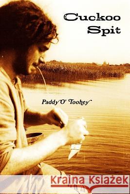 Cuckoo Spit Paddy O'Toohey 9781291759389 Lulu Press Inc