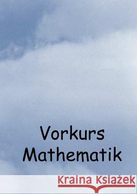 Vorkurs Mathematik Manfred Zimmermann 9781291764505 Lulu.com