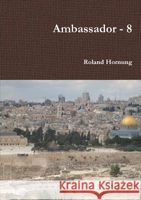 Ambassador - 8 Roland Hornung 9781291783261