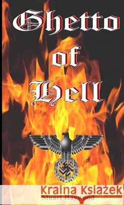 Ghetto of Hell Stuart Haywood 9781291783421