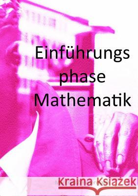 Einführungsphase Mathematik Zimmermann, Manfred 9781291784602 Lulu.com