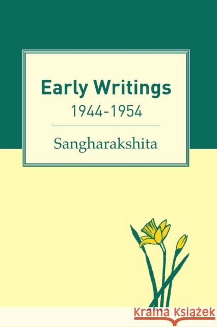 Early Writings: 1944-1954 Sangharakshita 9781291786149