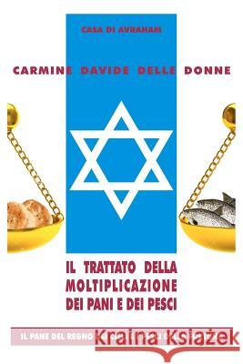 Il trattato della moltiplicazione dei pani e dei pesci Delle Donne, Carmine Davide 9781291800081 Lulu.com