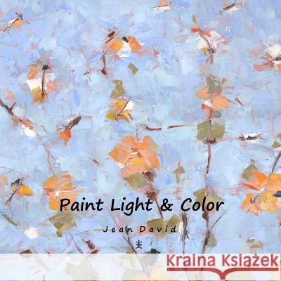 Paint Light & Color Jean David 9781291804300