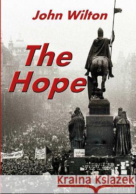 The Hope John Wilton 9781291804614 Lulu Press Inc