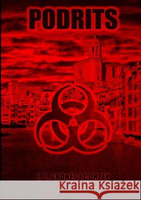 Podrits Josep Oriol Granés Cortey 9781291807349 Lulu.com