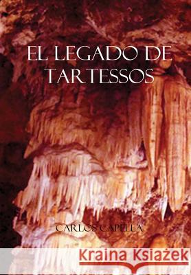 El Legado de Tartessos Carlos Capella 9781291807578