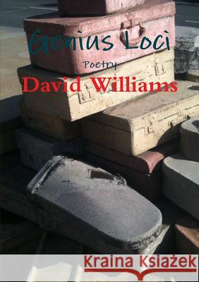 Genius Loci Poetry David Williams 9781291810356 Lulu.com