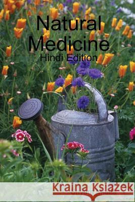 Natural Medicine: Hindi Edition Shyam Mehta 9781291812985 Lulu.com