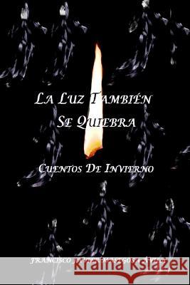 La luz también se quiebra Masegosa Ávila, Francisco Javier 9781291818215