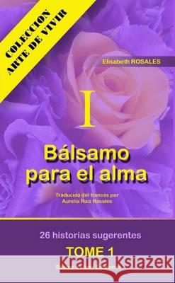 Balsamo para el alma Rosales, Elisabeth 9781291821017