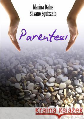 Parentesi Silvano Squizzato Marina Dalus 9781291823172 Lulu.com
